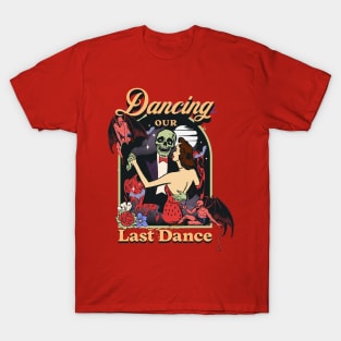 Dancing Our Last Dance T-Shirt